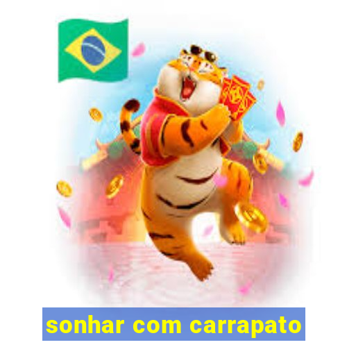 sonhar com carrapato